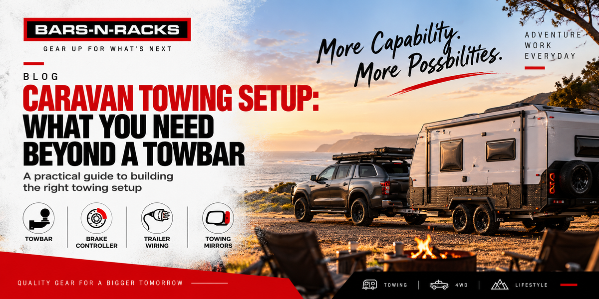 Caravan Towing Setup: What You Need Beyond a Towbar